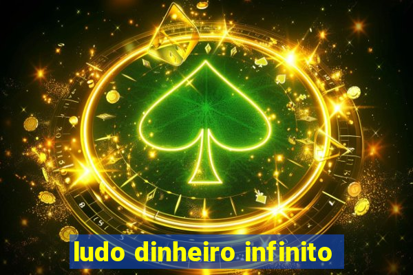 ludo dinheiro infinito